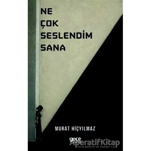 Ne Çok Seslendim Sana - Murat Hiçyılmaz - Gece Kitaplığı