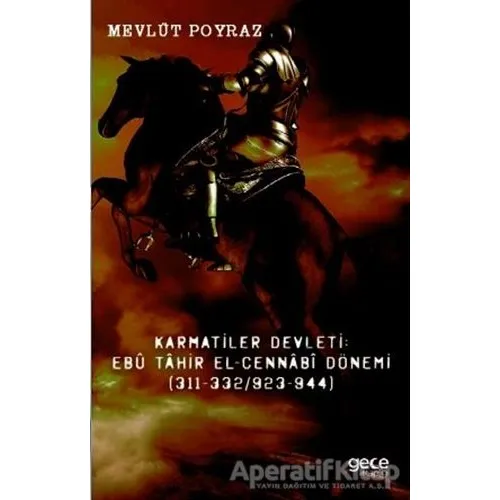 Karmatiler Devleti: Ebu Tahir El-Cennabi Dönemi (311-332/923-944) - Mevlüt Poyraz - Gece Kitaplığı