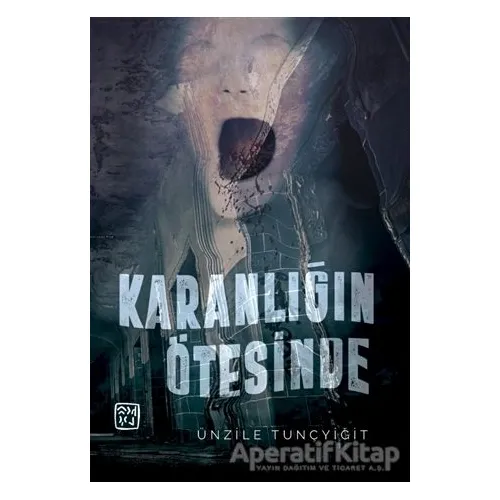 Karanlığın Ötesinde - Ünzile Tunçyiğit - Kutlu Yayınevi