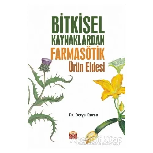 Bitkisel Kaynaklardan Farmasötik Ürün Eldesi - Derya Duran - Nobel Bilimsel Eserler