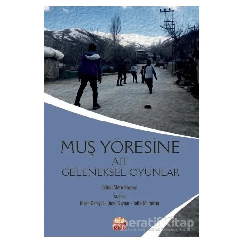 Muş Yöresine Ait Geleneksel Oyunlar - Ömer Kaynar - Nobel Bilimsel Eserler