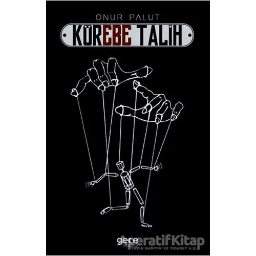 Körebe Talih - Onur Palut - Gece Kitaplığı