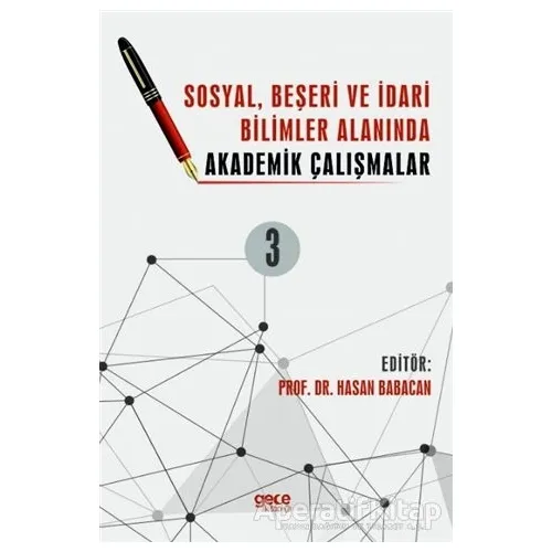 Sosyal, Beşeri ve İdari Bilimler Alanında Akademik Çalışmalar Cilt 3