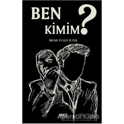 Ben Kimim? - İrfan Yusuf İlter - Gece Kitaplığı