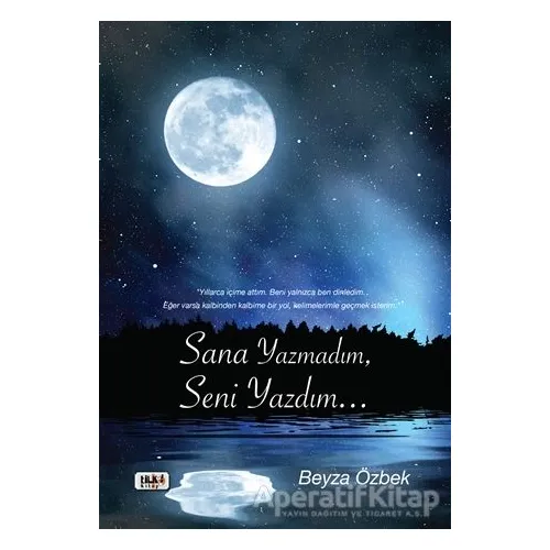 Sana Yazmadım Seni Yazdım - Beyza Özbek - Tilki Kitap