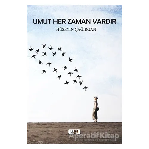 Umut Her Zaman Vardır - Hüseyin Çağırgan - Tilki Kitap