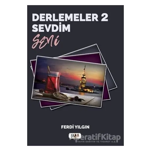 Derlemeler 2 - Sevdim Seni - Ferdi Yılgın - Tilki Kitap