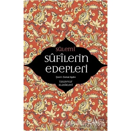 Sufilerin Edepleri - Ebu Abdurrahman Es-Sülemi - Sufi Kitap