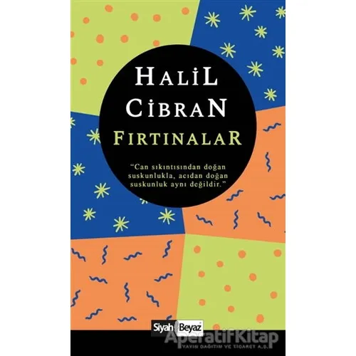 Fırtınalar - Halil Cibran - Siyah Beyaz Yayınları