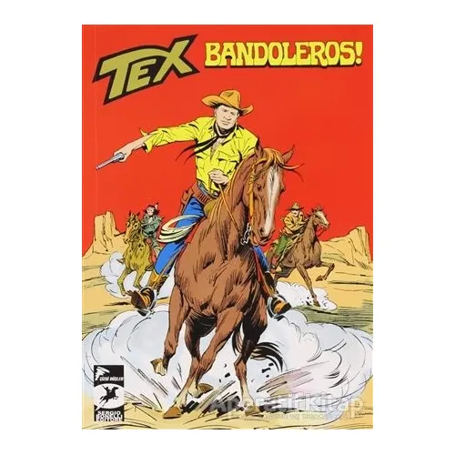 Bandoleros! / Asker Kaçağı - Tex Klasik Cilt 52 - Gianluigi Bonelli - Çizgi Düşler Yayınevi