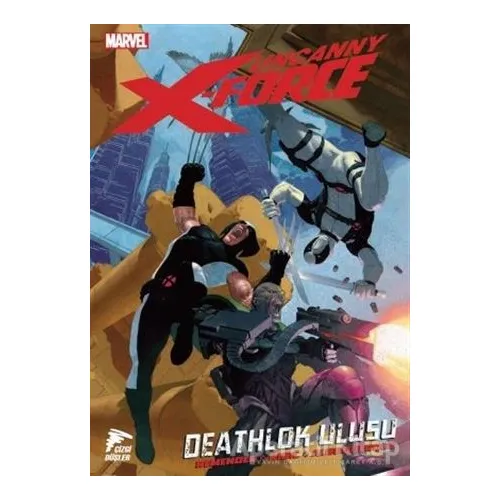 Uncanny X-Force Cilt 02 - Deathlok Ulusu - Rick Remender - Çizgi Düşler Yayınevi