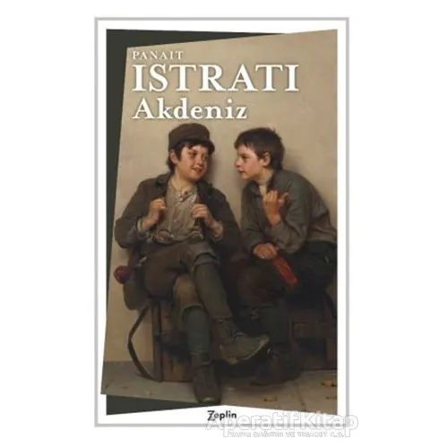 Akdeniz - Panait Istrati - Zeplin Kitap