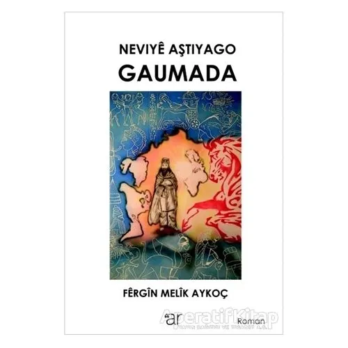 Neviye Aştiyogo Gaumada - Fergin Melik Aykoç - Ar Yayınları