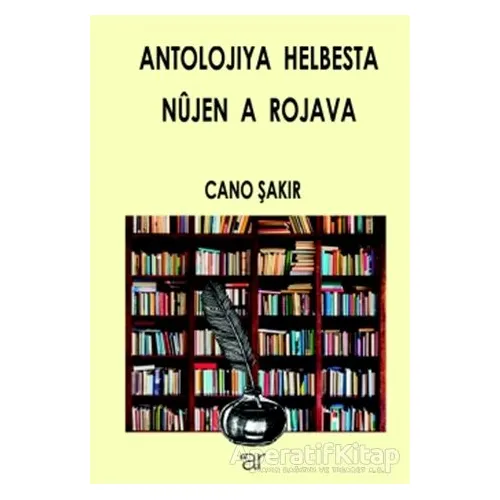 Antolojiya Helbesta Nüjen a Rojava - Cano Şakır - Ar Yayınları