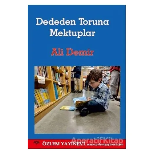 Dededen Toruna Mektuplar - Ali Demir - Özlem Yayınevi