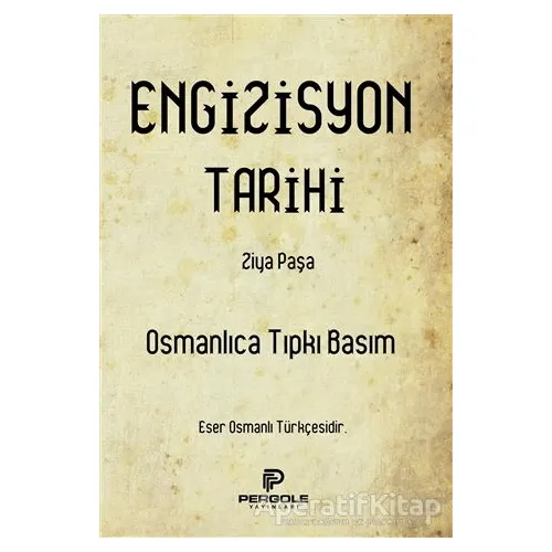 Engizisyon Tarihi - Ziya Paşa - Pergole Yayınları