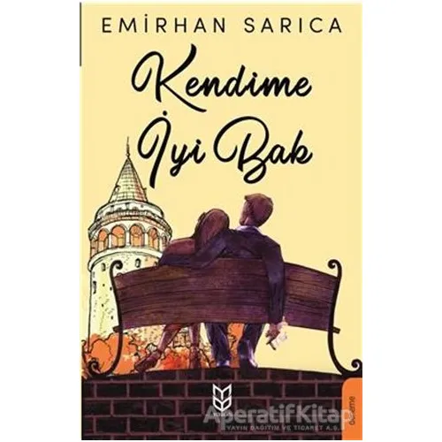 Kendime İyi Bak - Emirhan Sarıca - Yason Yayıncılık