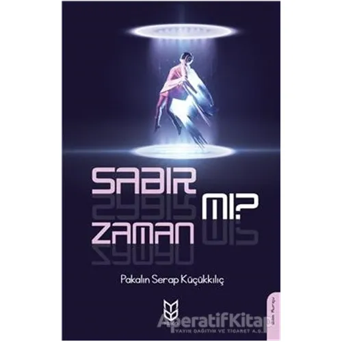 Sabır Mı? Zaman Mı? - Pakalın Serap Küçükkılıç - Yason Yayıncılık
