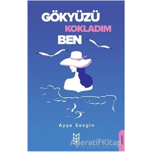 Gökyüzü Kokladım Ben - Ayşe Sezgin - Yason Yayıncılık