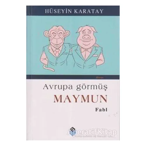 Avrupa Görmüş Maymun - Hüseyin Karatay - Bengisu Yayınları