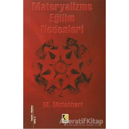 Materyalizme Eğilme Nedenleri - Murtaza Mutahhari - Çıra Yayınları