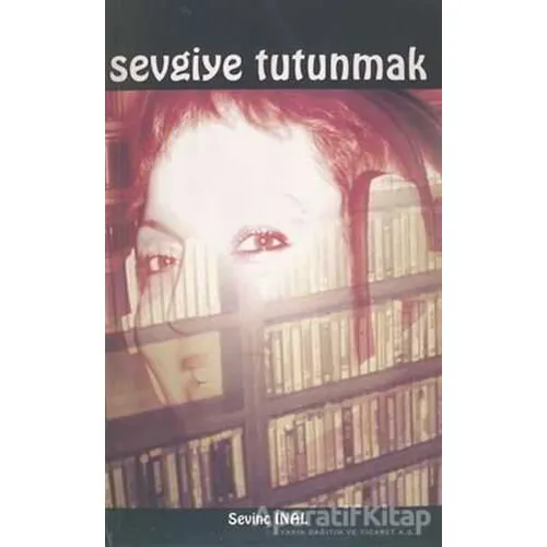 Sevgiye Tutunmak - Sevinç İnal - Nüve Kültür Merkezi
