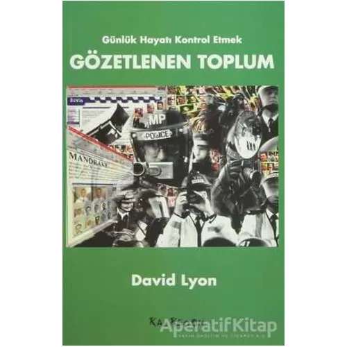 Gözetlenen Toplum Günlük Hayatı Kontrol Etmek - David Lyon - Kalkedon Yayıncılık