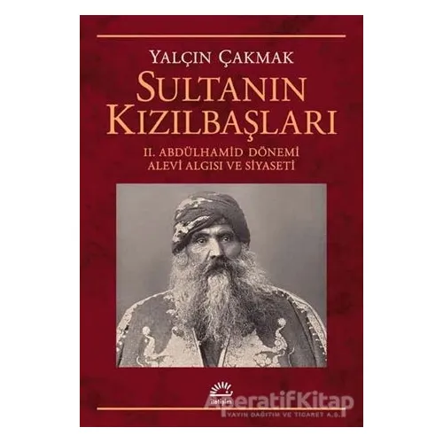Sultanın Kızılbaşları - Yalçın Çakmak - İletişim Yayınevi