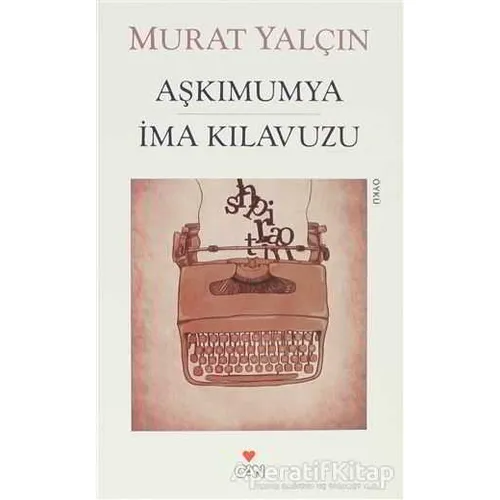 Aşkımumya İma Kılavuzu - Murat Yalçın - Can Yayınları