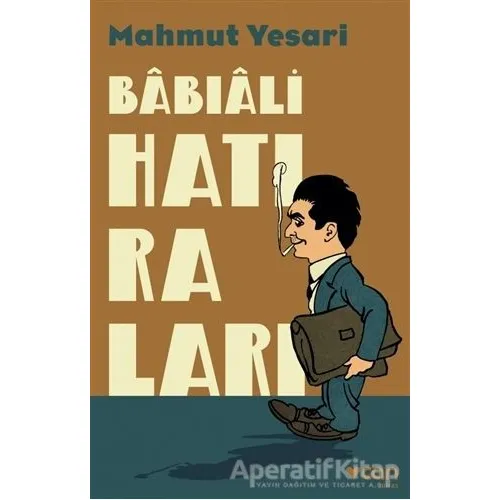 Babıali Hatıraları - Mahmut Yesari - Can Yayınları