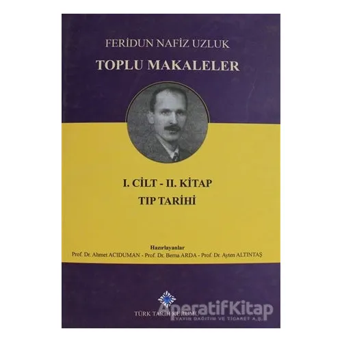 Toplu Makaleler Cilt 1 (İkinci Kitap) - Ayten Altıntaş - Türk Tarih Kurumu Yayınları