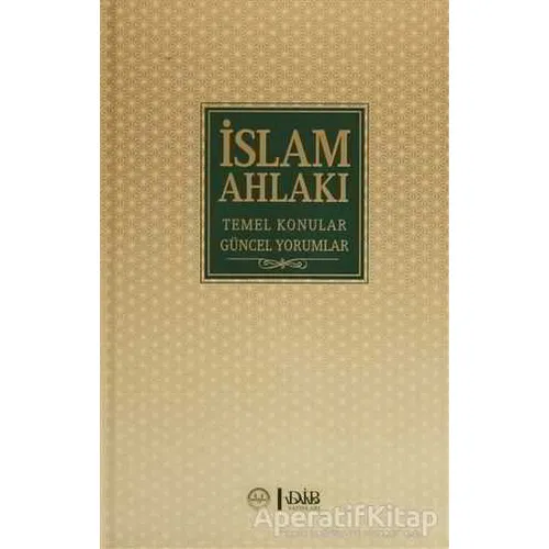 İslam Ahlakı Temel Konular Güncel Yorumlar - Kolektif - Diyanet İşleri Başkanlığı
