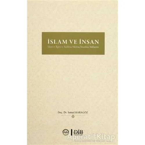 İslam ve İnsan - İsmail Karagöz - Diyanet İşleri Başkanlığı
