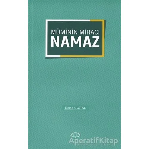 Müminin Miracı Namaz - Kenan Oral - Diyanet İşleri Başkanlığı