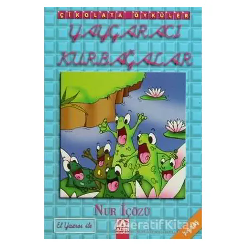 Yaygaracı Kurbağalar - Nur İçözü - Altın Kitaplar