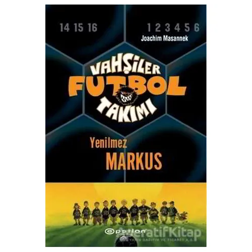 Vahşiler Futbol Takımı 13 - Yenilmez Markus (Ciltli) - Joachim Masannek - Epsilon Yayınevi