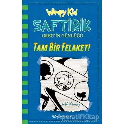 Tam Bir Felaket! - Saftirik Greg’in Günlüğü 12 - Jeff Kinney - Epsilon Yayınevi