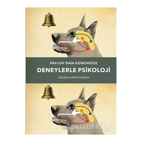 Pavlov’dan Günümüze Deneylerle Psikoloji - Adam Hart-Davis - Epsilon Yayınevi