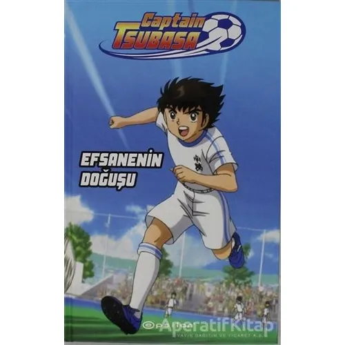 Captain Tsubasa - Efsanenin Doğuşu - Ersin Kamburoğlu - Epsilon Yayınevi