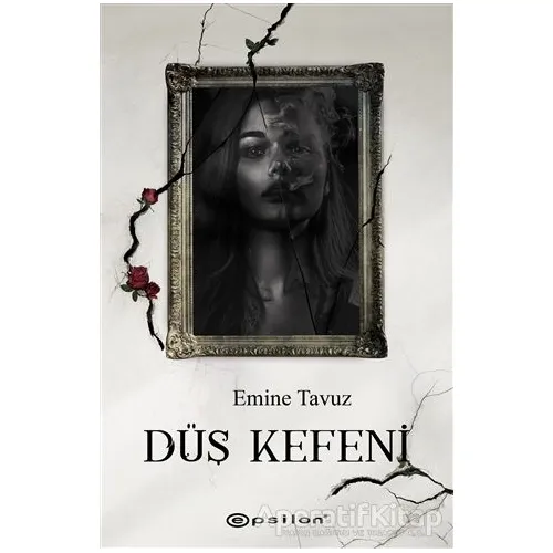 Düş Kefeni - Emine Tavuz - Epsilon Yayınevi