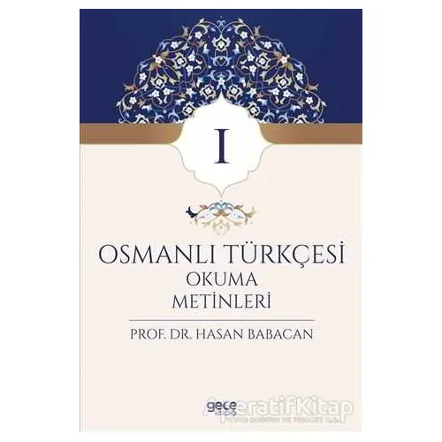 Osmanlı Türkçesi Okuma Metinleri 1 - Hasan Babacan - Gece Kitaplığı