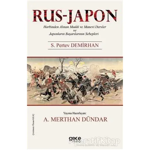Rus-Japon Harbinden Alınan Maddi ve Manevi Dersler ve Japonların Başarılarının Sebepleri