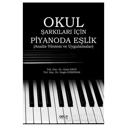 Okul Şarkıları İçin Piyanoda Eşlik - Ozan Eroy - Gece Kitaplığı
