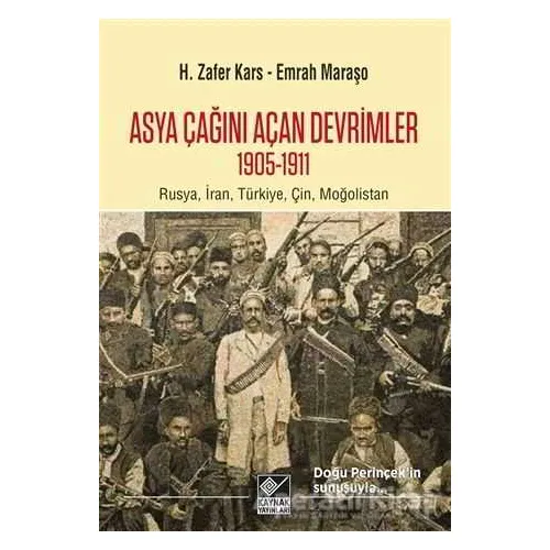 Asya Çağını Açan Devrimler (1095-1911) - Emrah Maraşo - Kaynak Yayınları