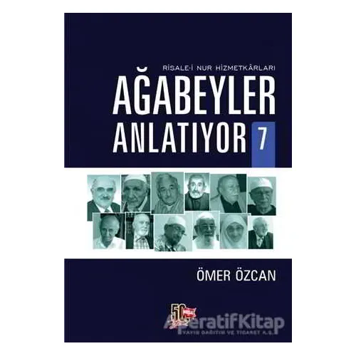 Ağabeyler Anlatıyor 7 - Ömer Özcan - Nesil Yayınları