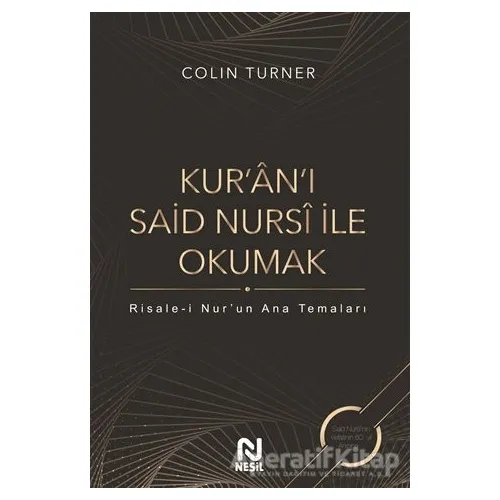 Kuranı Said Nursi ile Okumak - Colin Turner - Nesil Yayınları