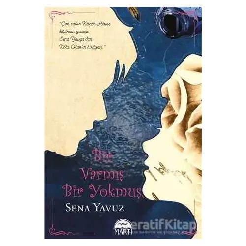 Bir Varmış Bir Yokmuş - Sena Yavuz - Martı Yayınları