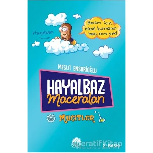 Hayalbazın Maceraları - Mucitler - Mesut Ensarioğlu - Martı Çocuk Yayınları