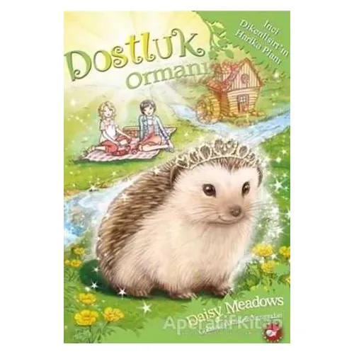 Dostluk Ormanı-6 / İnci Dikenlisırtın Harika Planı - Daisy Meadows - Beyaz Balina Yayınları