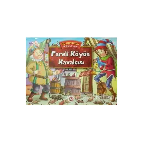 Fareli Köyün Kavalcısı - Üç Boyutlu Masallar - Kolektif - Beyaz Balina Yayınları